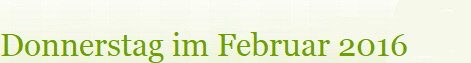 Donnerstag im Februar 2016